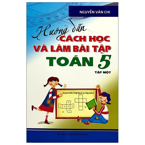 Sách - Hướng Dẫn Cách Học Và Làm Bài Tập Toán Lớp 5 - Tập 1