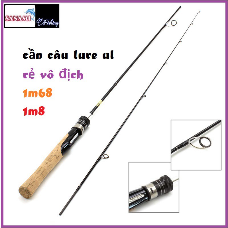 Cần Câu Lure Suối UL Cao Cấp 168ul dài 1m68 và 1m8 -SANAMI FISHING