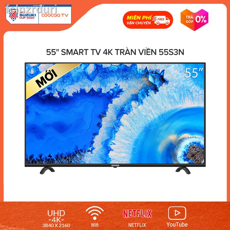 ♛℡✢[SIÊU SALE 19-23.07 - Voucher giảm 500K] SMART TV 4k Coocaa 55 inch tivi - Tràn viền - Model 55S3N netflix