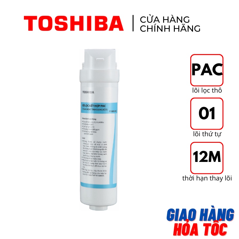 Lõi lọc nước Toshiba F-1686-PAC (Bộ lọc kết hợp PAC cho model TWP-N1686UV, TWP-N1843SV) - Hàng chính hãng