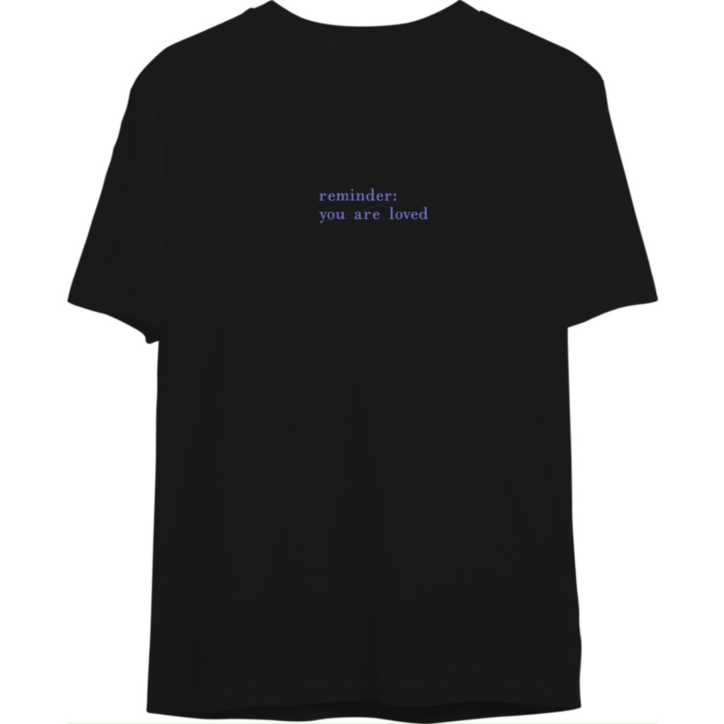 Áo thun thêu cotton unisex reminder: you are loved