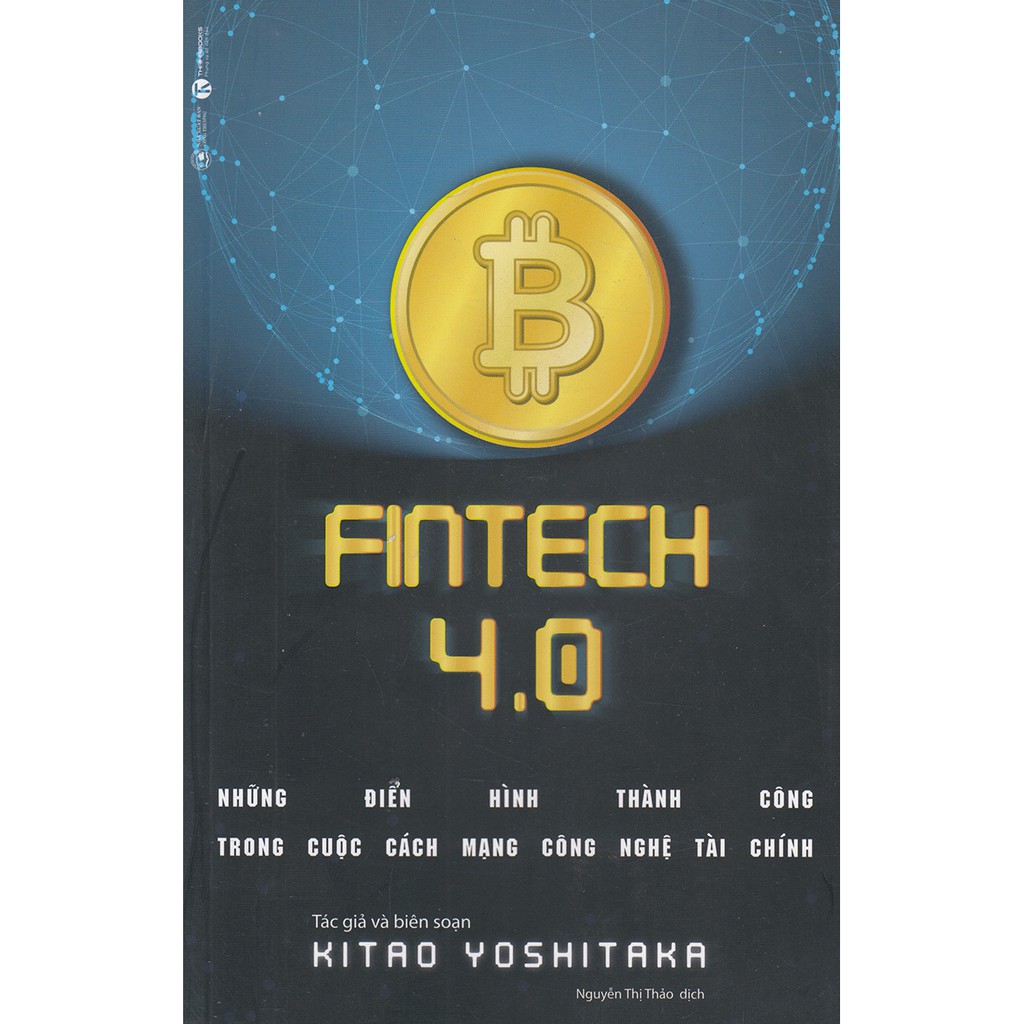 Sách - Fintech 4.0 - Những Điển Hình Thành Công Trong Cuộc Cách Mạng Công Nghệ Tài Chính