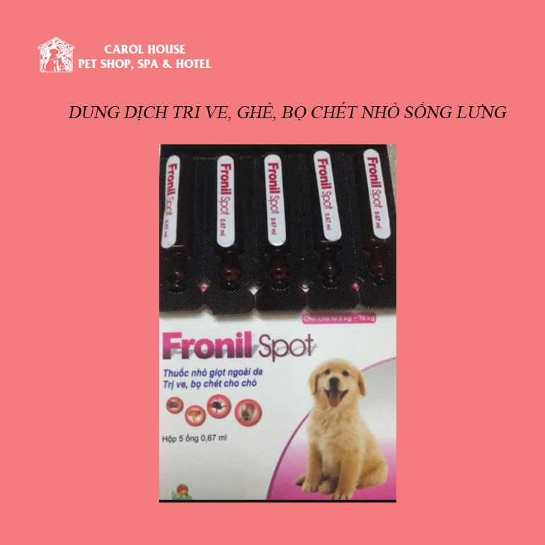 Dung dịch nhỏ sống lưng trị ve ghẻ, bọ chét - Fronil spot hộp 5 ống