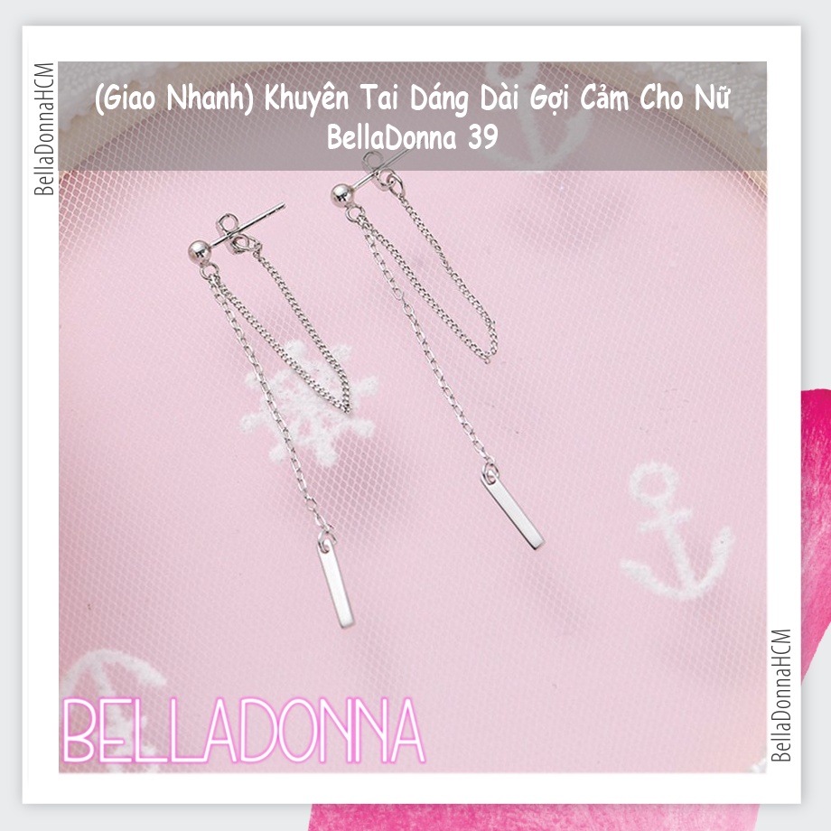 (HCM_Giao Nhanh) Khuyên Tai Dáng Dài Gợi Cảm Cho Nữ BellaDonna 39
