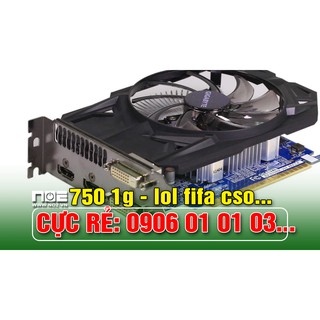 CARD MÀN HÌNH MÁY TÍNH Giga MSI ASUS... GtX 750 1g ram 5 bít 128 fifa 4 gta CÓ VIDEO SP- BH 3 THÁNG
