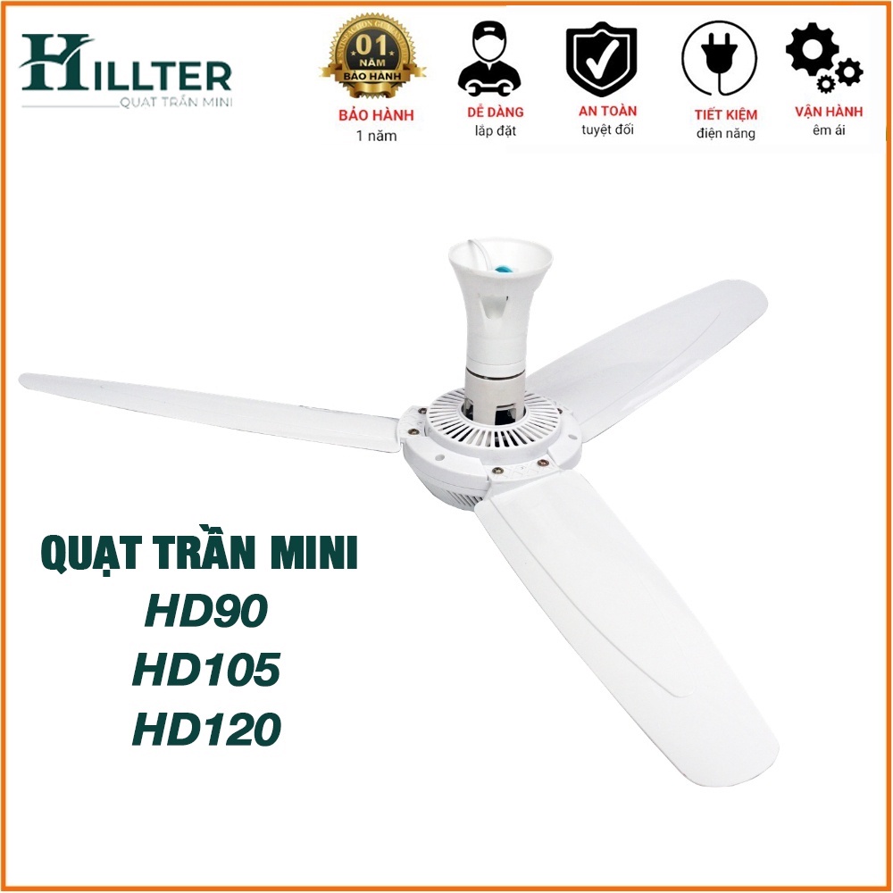 Quạt trần minI Hillter 3 cánh kích cỡ vừa, lớn , đại - HD120 ,HD105 , HD90 - Bảo hành 12 tháng