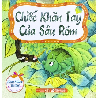 Sách - ươm mầm trí tuệ: chiếc khăn tay của sâu róm
