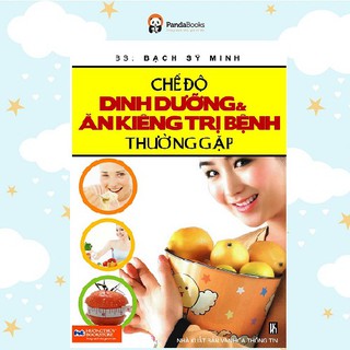 Chế Độ Dinh Dưỡng & Ăn Kiêng Trị Bệnh Thường Gặp