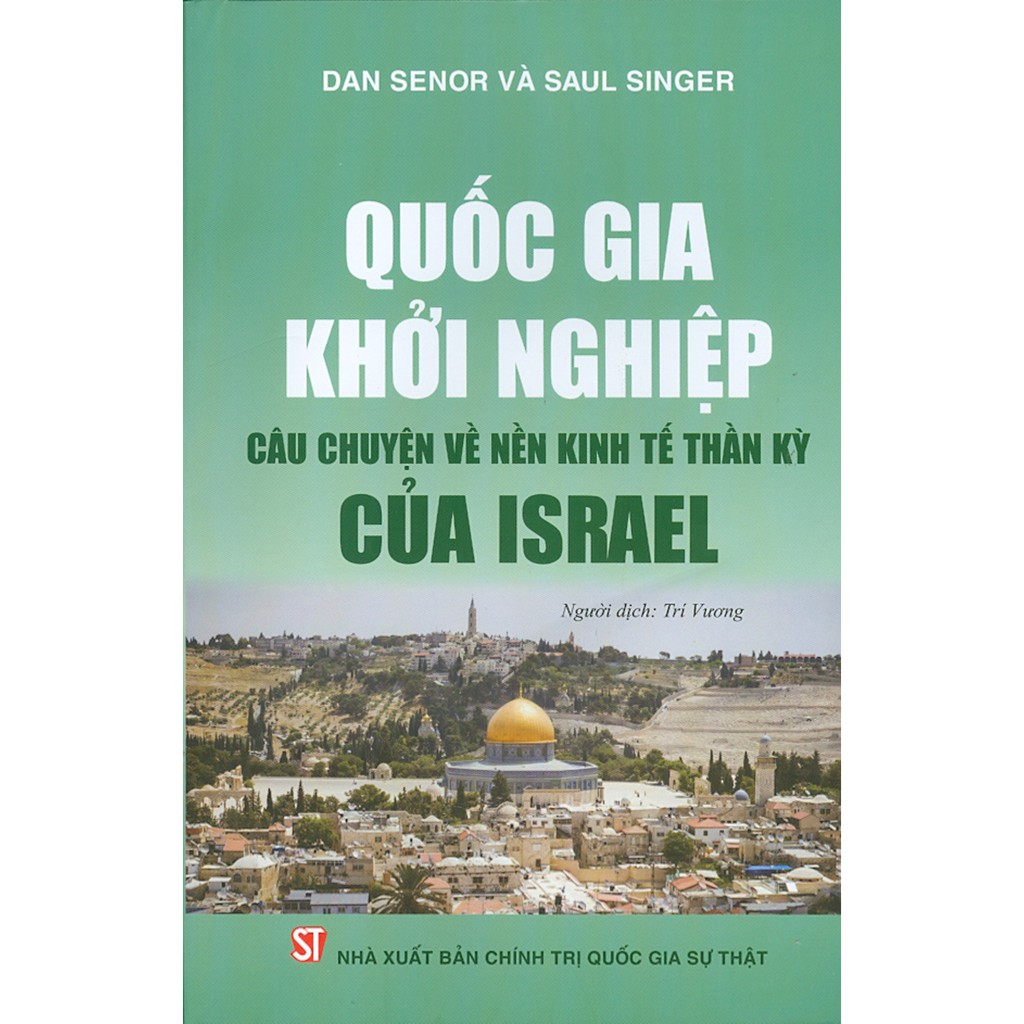 Sách - Quốc Gia Khởi Nghiệp - Câu Chuyện Về Nền Kinh Tế Thần Kỳ Của Israel