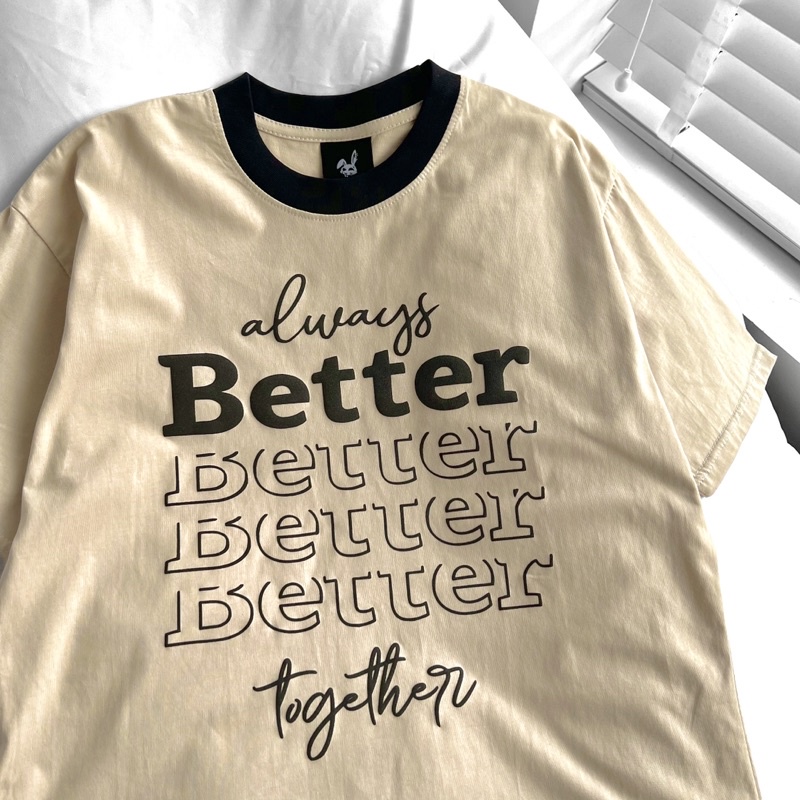 Áo thun tay lỡ nam nữ,in hoạ tiết nổi chữ better