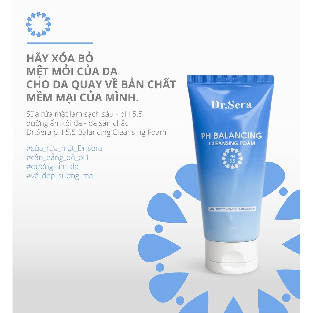 Sữa rửa mặt dưỡng ẩm sạch sâu pH 5.5 cân bằng da DR.SERA PH 5.5 BALANCING CLEANSING FOAM 150ml