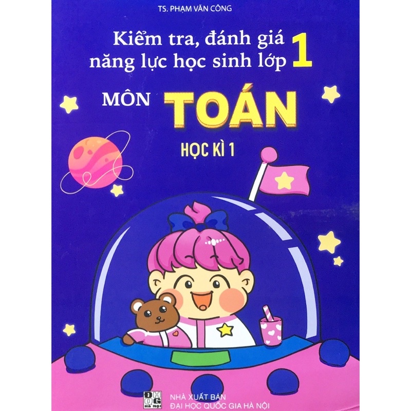 Sách - (Combo 2 Học Kì) Kiểm Tra, Đánh Giá Năng Lực Học Sinh Lớp 1 Môn Toán