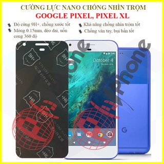 Dán chống nhìn trộm Google Pixel, Pixel XL - Dán cường lực dẻo nano 9H+