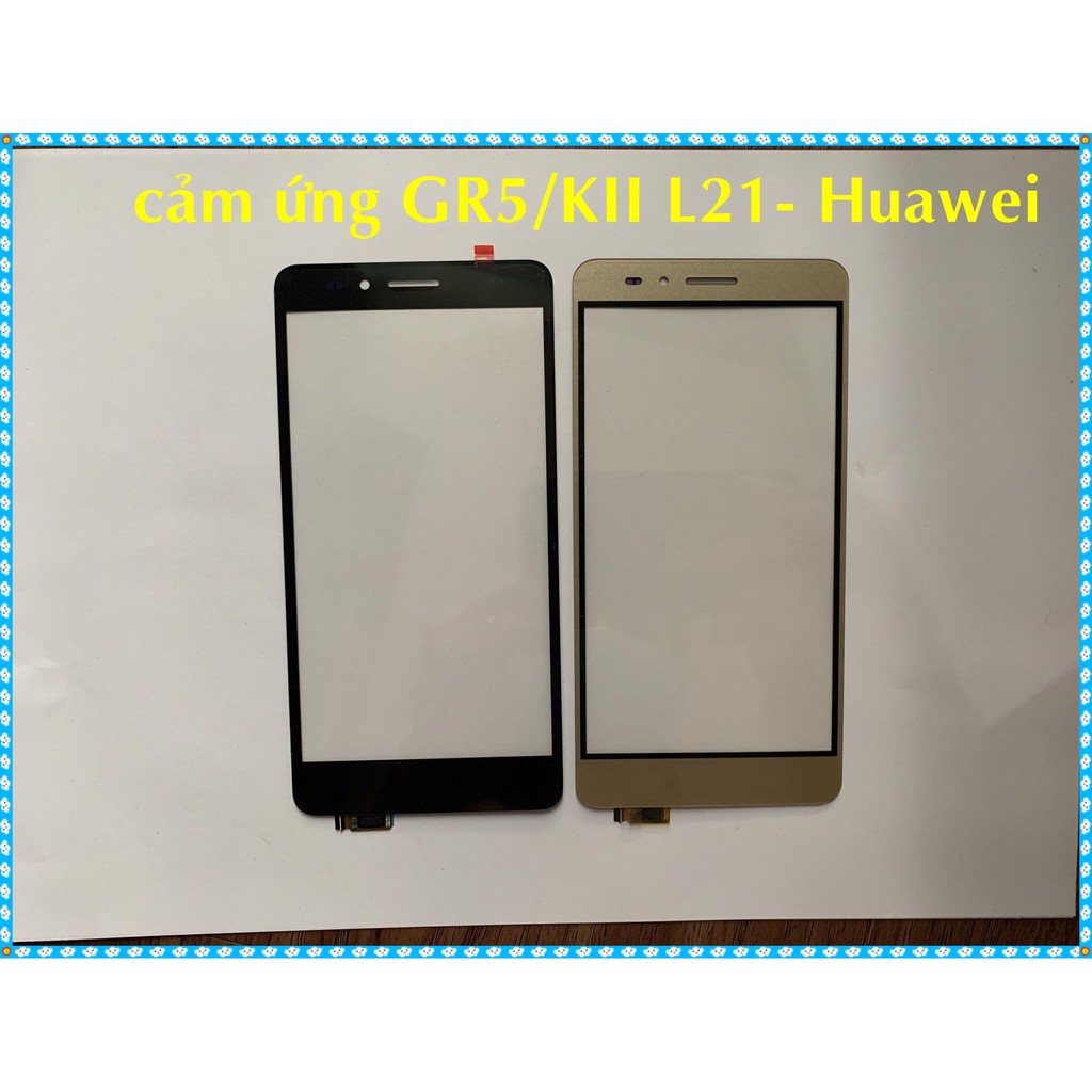 Cảm Ứng GR5/KII L21- Huawei