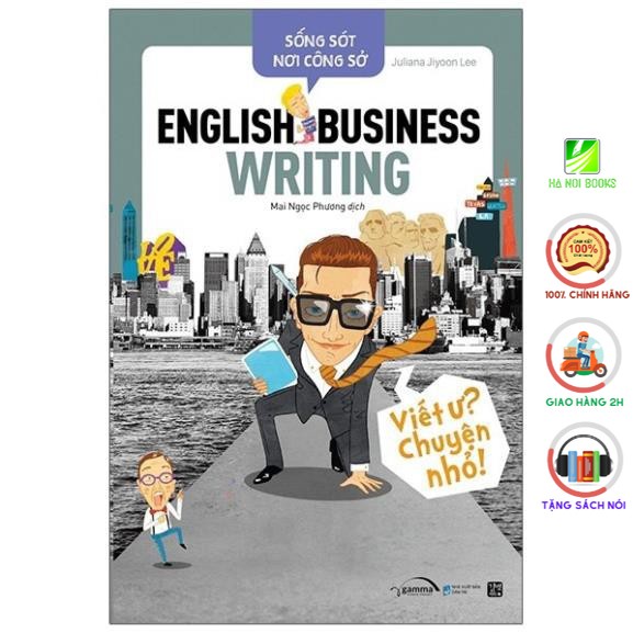 Sách - Sống Sót Nơi Công Sở - English Business Writing - Viết Ư? Chuyện Nhỏ [AlphaBooks]