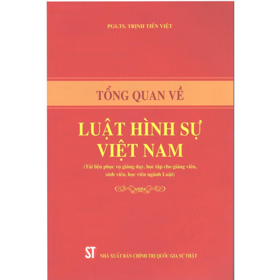 Sách Tổng Quan Về Luật Hình Sự Việt Nam - NXB Chính Trị Quốc Gia Sự Thật
