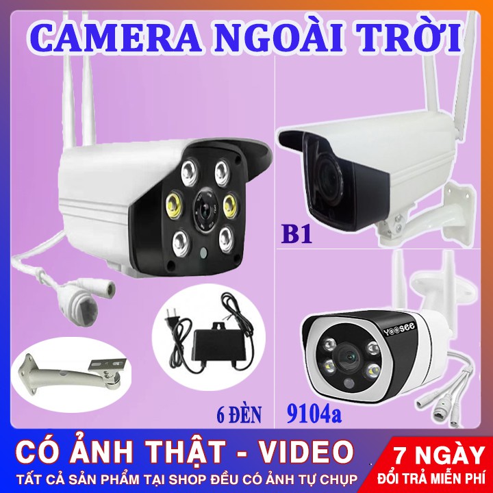 4 LOẠI CAMERA NGOÀI TRỜI CAO CẤP HÀNG TUYỂN | FULL HD 1080P | Quan Sát Siêu Nét - Siêu Nhạy | Lỗi 1 Đổi 1 - 30000