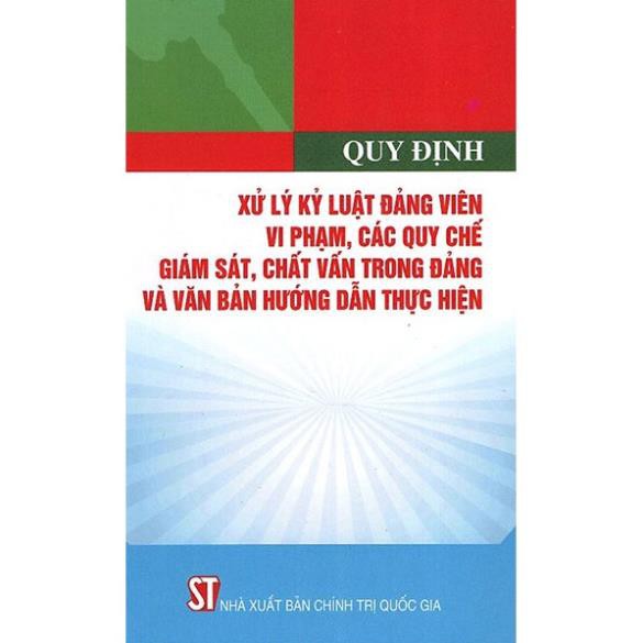 Sách Quy Định Xử Lý Kỷ Luật Đảng Viên Vi Phạm Các Quy Chế Giám Sát, Chất Vấn Trong Đảng - NXB Chính Trị Quốc Gia Sự Thật