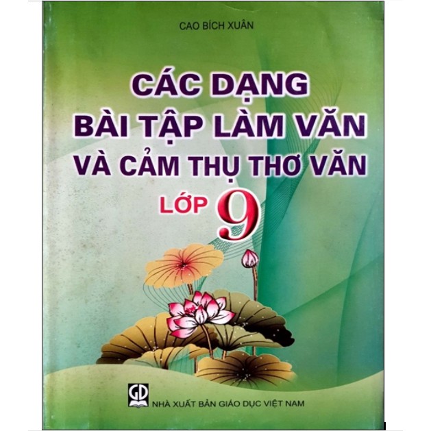 Sách - Các Dạng Bài Tập Làm Văn Và Cảm Thụ Thơ Văn Lớp 9