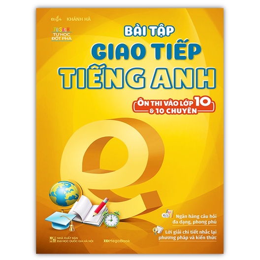 Sách - Bài Tập Giao Tiếp Tiếng Anh Ôn Thi Vào Lớp 10 Và 10 Chuyên ( MG )