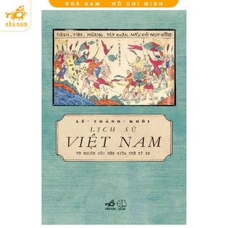 Sách - Lịch Sử Việt Nam Từ Nguồn Gốc Đến Giữa Thế Kỉ XX Nhã Nam HCM