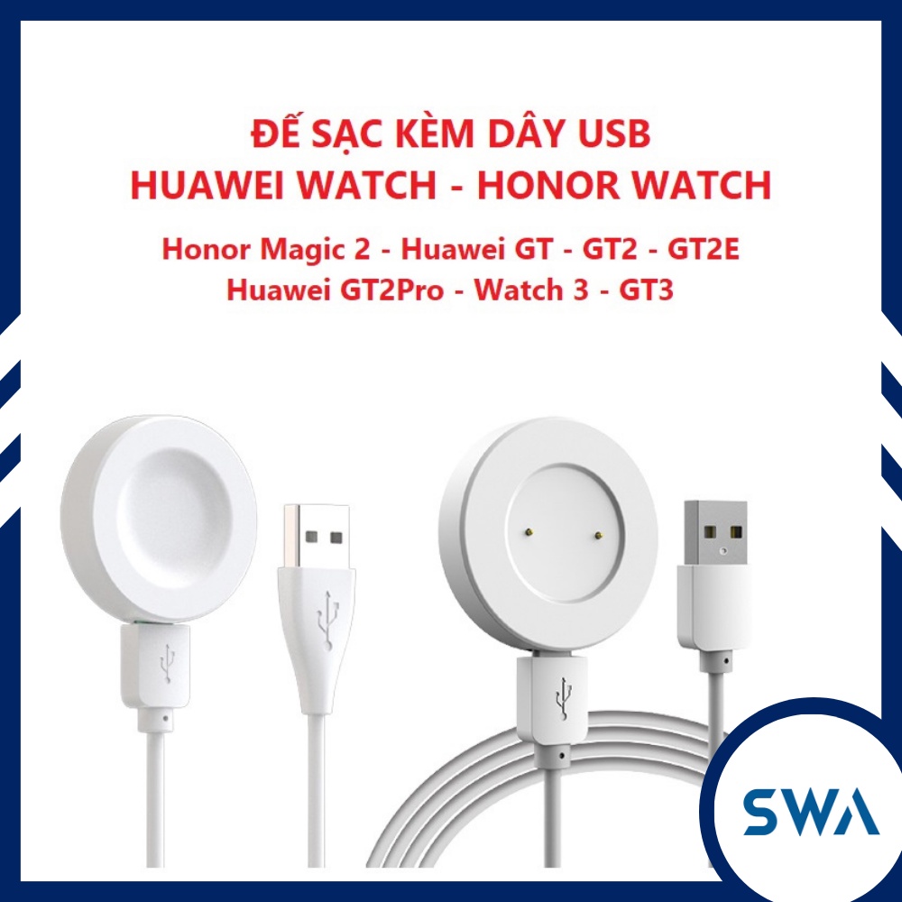 Đế sạc đồng hồ thông minh Huawei GT GT2 GT2E GT2 pro Watch 3 GT3 Honor Magic (kèm dây usb) SWASTORE
