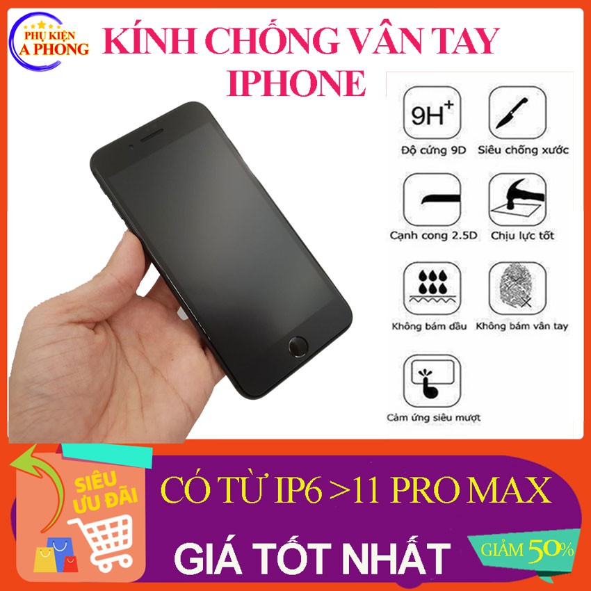 [RẺ VÔ ĐỊCH] Kính Chống Vân Tay Iphone các dòng 6/6plus/7/7plus/8/8plus/X/Xs Max/11 Pro/11 Pro Max chất lượng, full màn