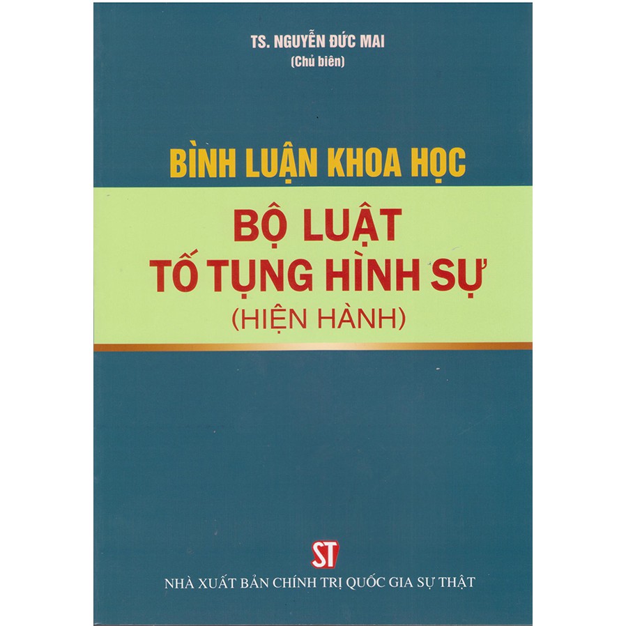 SÁCH COMBO BỘ BÌNH LUẬN KHOA HỌC BỘ LUẬT HÌNH SỰ VÀ BỘ LUẬT TỐ TỤNG HÌNH SỰ HIỆN HÀNH