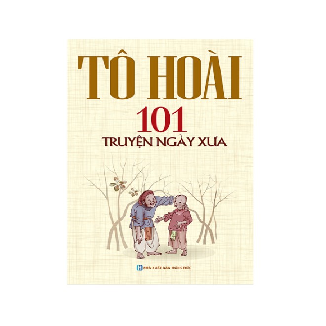 Sách Tô Hoài - 101 truyện ngày xưa (tái bản 2019)