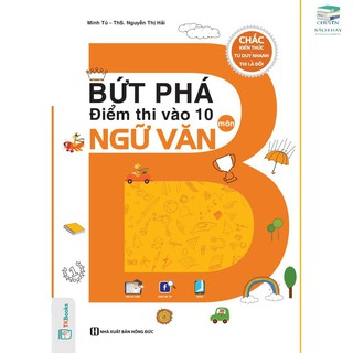 Sách - Bứt Phá Điểm Thi Vào 10 Môn Ngữ Văn