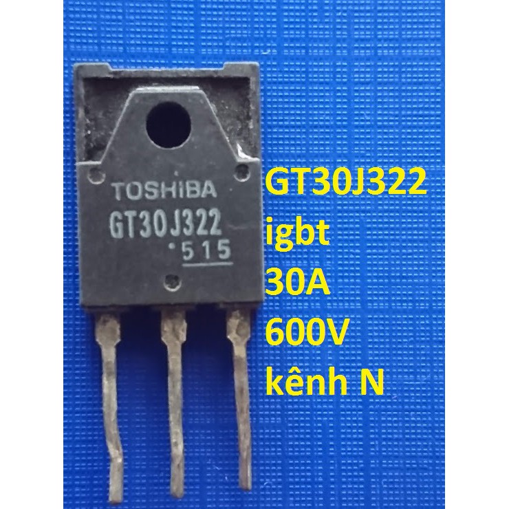 GT30J322 IGBT 30J322  30A 600V Hàng cũ tháo máy chất lượng zin