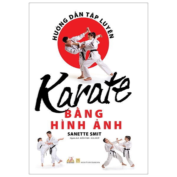 Sách - Hướng Dẫn Tập Luyện Karate Bằng Hình Ảnh (Tái Bản 2019)