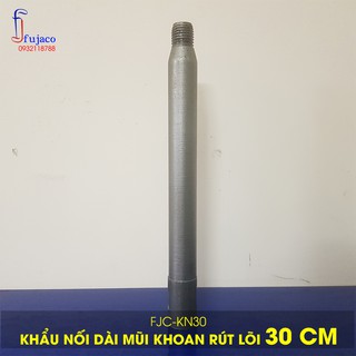 Khẩu nối dài mũi khoan rút lõi bê tông 30 cm - FUJACO