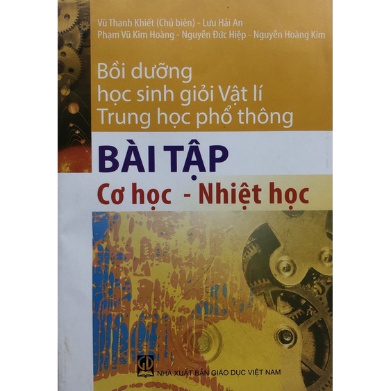 Sách - Bồi dưỡng Học sinh giỏi Vật lí Trung học phồ thông: Bài tập Cơ học - Nhiệt học