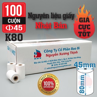 Giấy in nhiệt K80 (80mm x 45mm),100 cuộn,đường kính 45mm,K80x45mm,k80x45,giấy in hóa đơn,giấy in bill,Nguyên Xương Thịnh