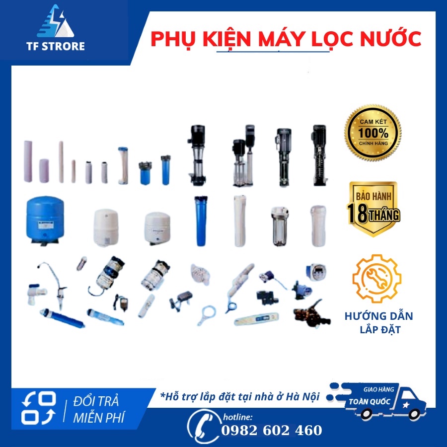 Phụ Kiện Máy Lọc Nước Ro - Bơm, Lõi Lọc, Màng RO, Cốc Lọc....