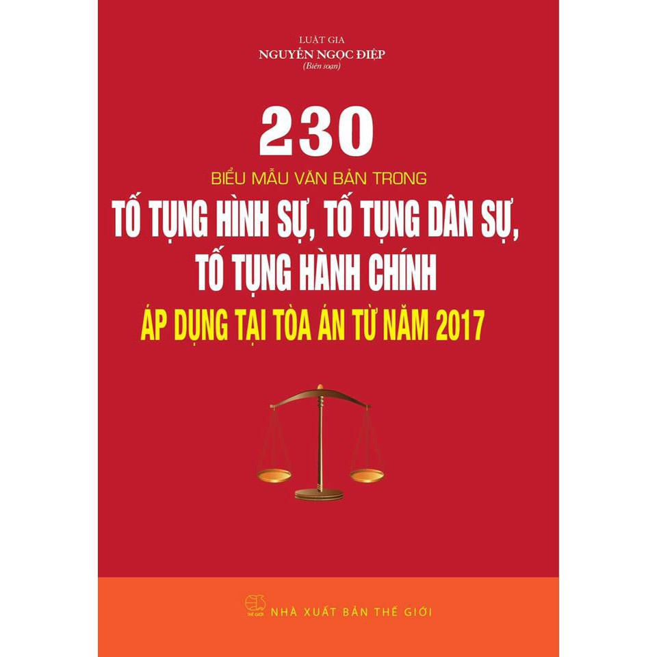 Sách - 230 biểu mẫu văn bản trong Tố Tụng Hình Sự, Tố Tụng Dân Sự, Tố Tụng Hành Chính