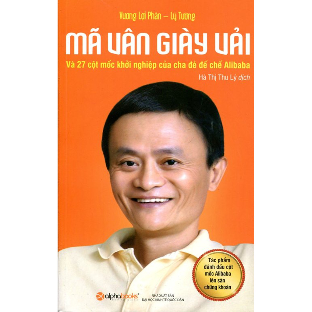 Sách Alphabooks - Mã Vân Giày Vải Và 27 Cột Mốc Khởi Nghiệp Của Cha Đẻ Đế Chế Alibaba