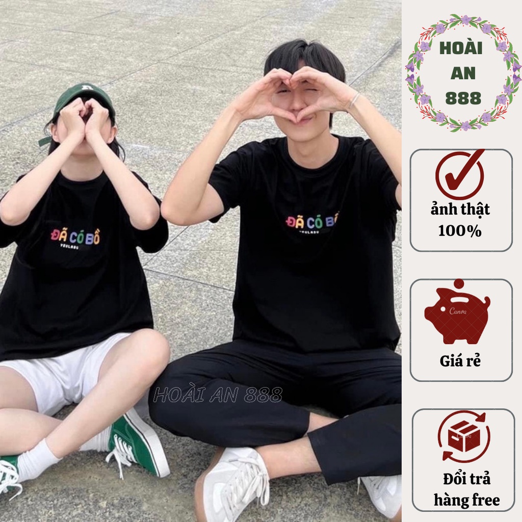 Áo thun mộng mơ dòng chữ in 5D đáng yêu cho cặp đôi " ĐÃ CÓ BỒ", Áo thun phông dẹp