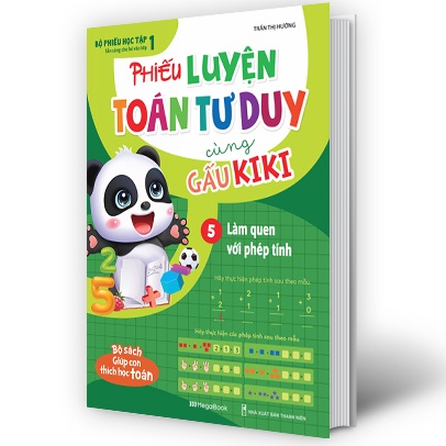 Sách Phiếu Luyện Toán Tư Duy Cùng Gấu Kiki 5: Làm Quen Với Phép Tính