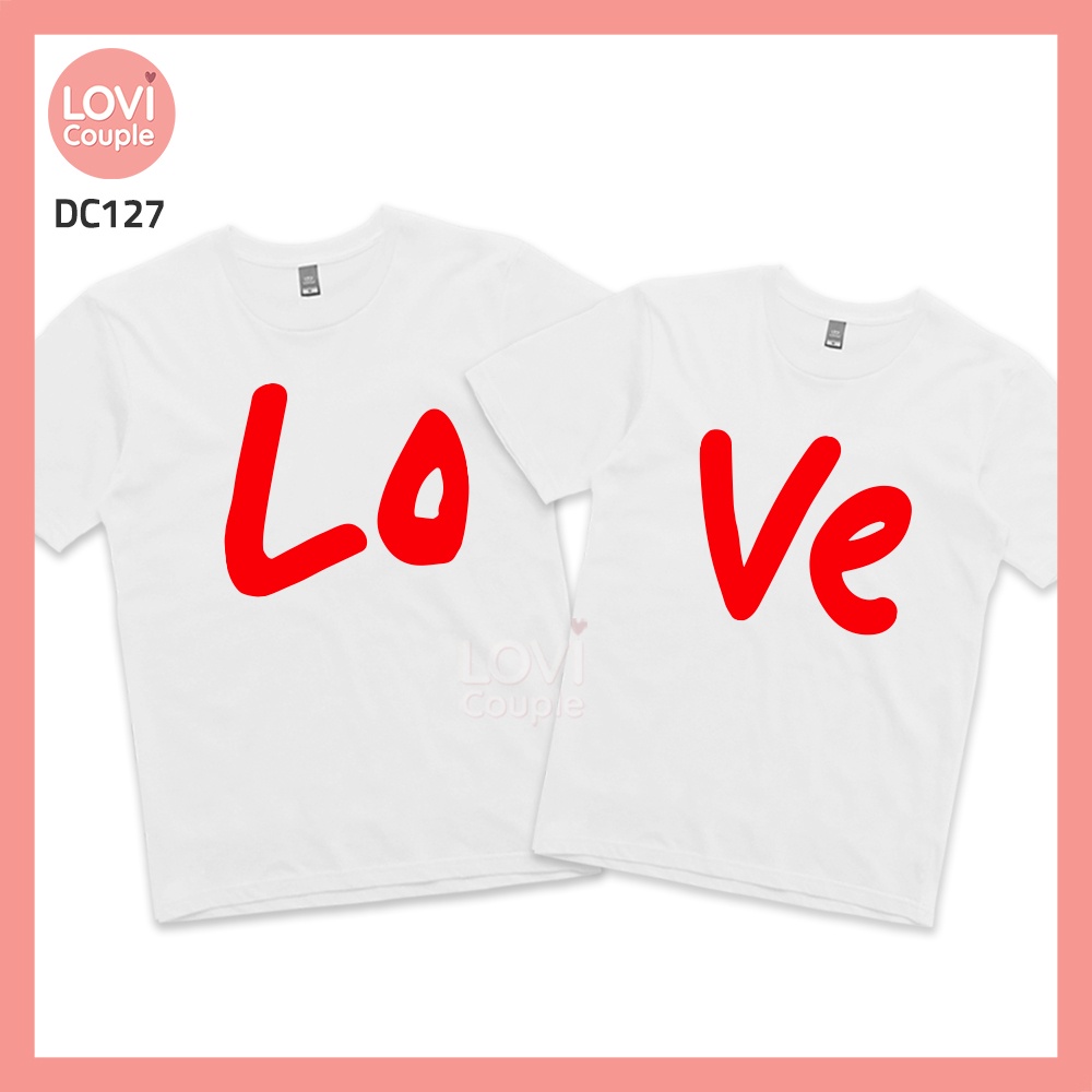 [Dòng Cao Cấp] Áo Thun Cặp Cao Cấp LoVe DC127