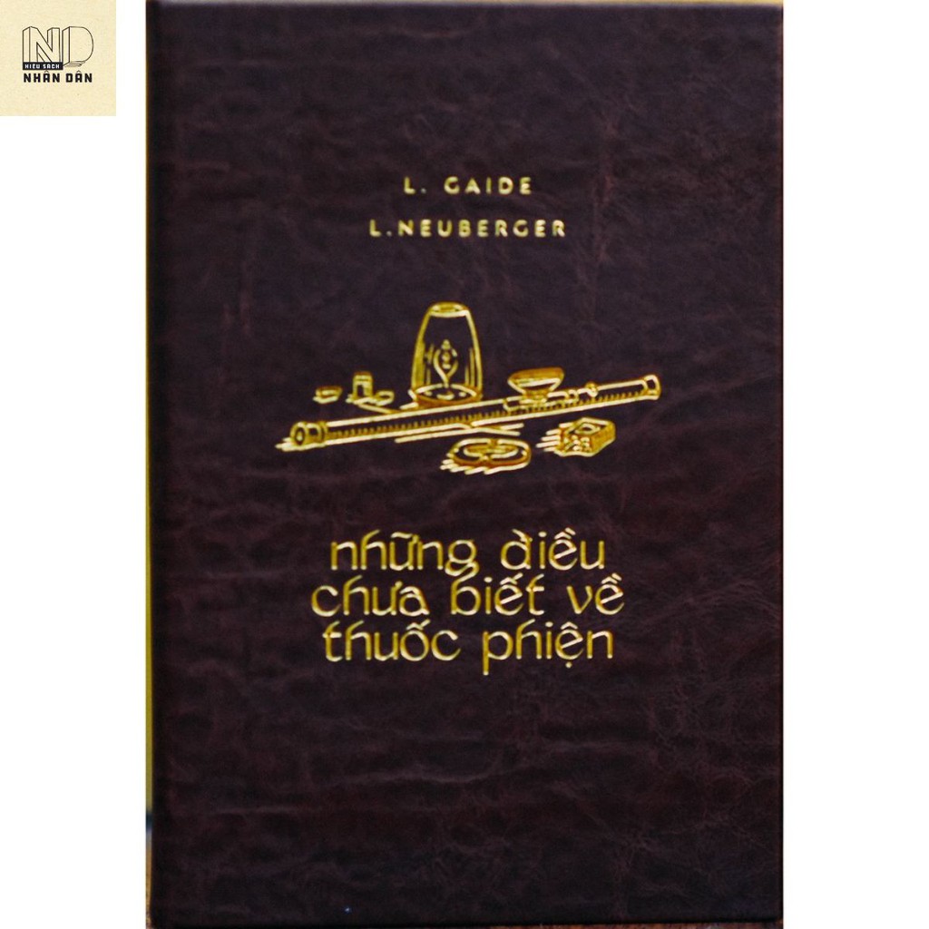 Sách - Những điều chưa biết về thuốc phiện (Bản đặc biệt - Bìa da)