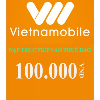 Nạp tiền VIETNAMOBILE Mệnh giá 100k