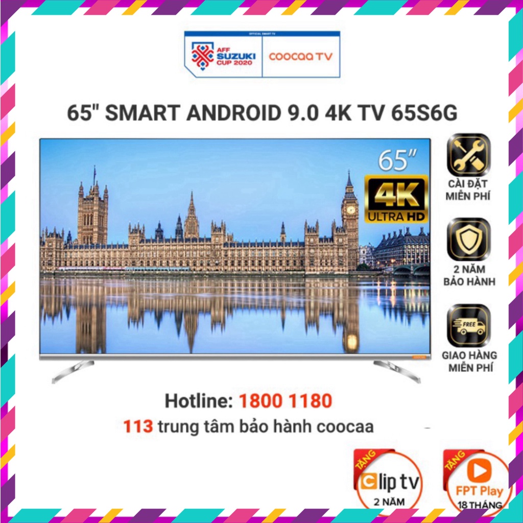 Smart Tivi 4K UHD Coocaa 65 inch - Android 9.0 - Model 65S6G - Miễn phí lắp đặt (sale bùng nổ)
