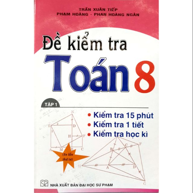 Sách - Đề Kiểm Tra Toán 8 Tập 1 - 15 Phút - 1 Tiết - Học Kì