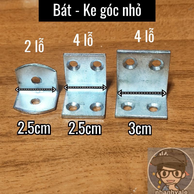 Ke góc, Bát giá đỡ nhỏ LOẠI DÀY 2F, 2.5F, 3F