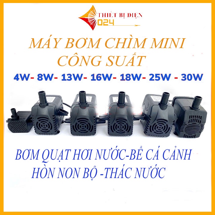 Bơm chìm mini 4W 8W 13w 18W 25W - 220V quạt điều hoà hơi nước - bể cá thủy cảnh