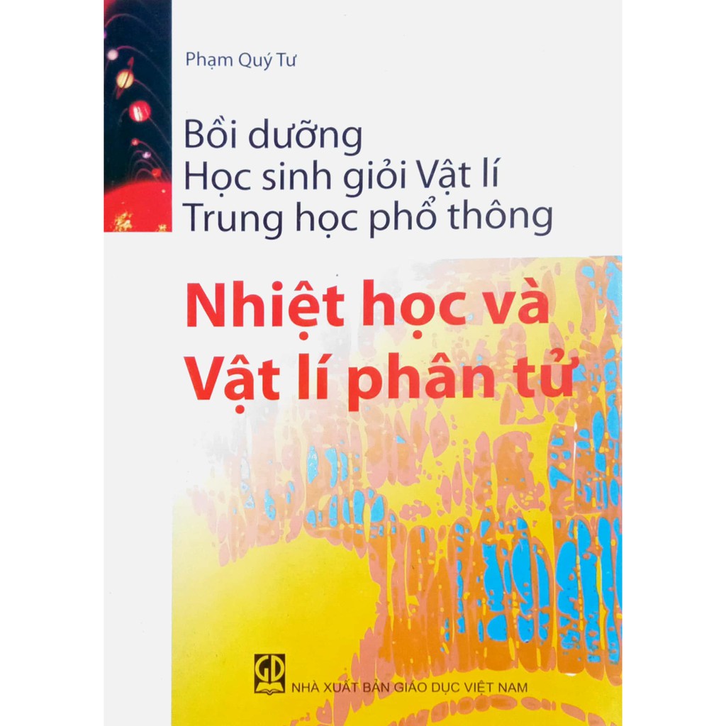 Sách - Bồi Dưỡng Học Sinh Giỏi Vật Lí Thpt: Nhiệt Học Và Vật Lí Phân Tử
