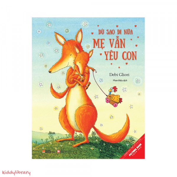 Sách - Dù Sao Đi Nữa Mẹ Vẫn Yêu Con – No Matter What (Picture Book Song Ngữ 3-8 tuổi)