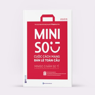 Sách - Miniso: Cuộc Cách Mạng Bán Lẻ Toàn Cầu